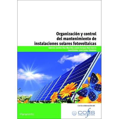 Organización y control del mantenimiento de instalaciones solares fotovoltaicas, Taschenbuch von José Carlos Toledano Gasca,Jacinto Díaz