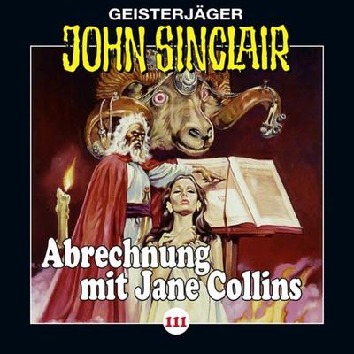 Folge 111: Abrechnung mit Jane Collins, Teil 2 von 2 - Jason Dark, Audio, 9783838778549