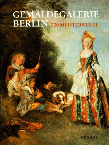 Staatliche Museen zu Berlin - Preußischer Kulturbesitz - Gemäldegalerie Berlin. 200 Meisterwerke - Preis vom 30.09.2026 09:01:18 h