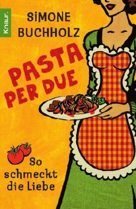 Simone Buchholz - Pasta per due: So schmeckt die Liebe - Preis vom 13.10.2026 11:25:28 h
