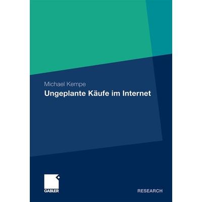 Ungeplante Käufe im Internet, Taschenbuch von Michael Kempe, Betriebswirtschaftlicher Verlag Gabler, 978-3-8349-3215-0