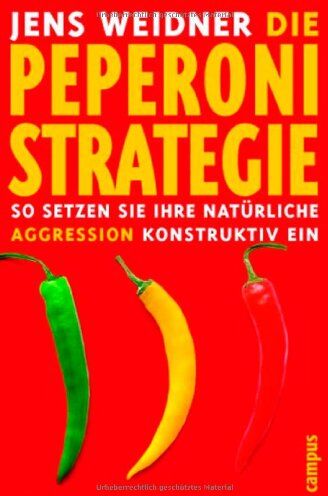 Jens Weidner - Die Peperoni-Strategie: So setzen Sie Ihre natürliche Aggression konstruktiv ein - Preis vom 09.10.2026 07:28:09 h