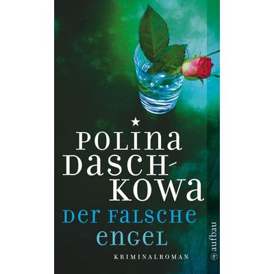 Der falsche Engel, Taschenbuch von Polina Daschkowa, Aufbau TB, 978-3-7466-2524-9