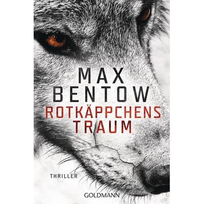 Rotkäppchens Traum, Taschenbuch von Max Bentow, Goldmann, 978-3-442-49128-5