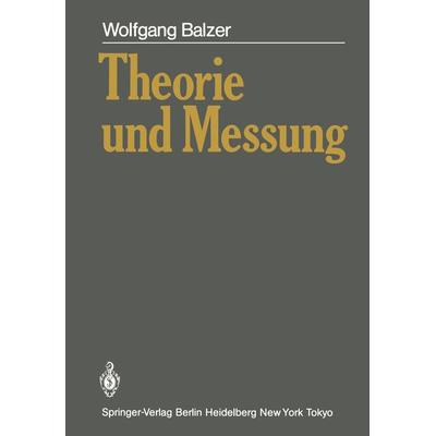 Theorie und Messung, Taschenbuch von Wolfgang Balzer, Springer Berlin, 978-3-540-15874-5