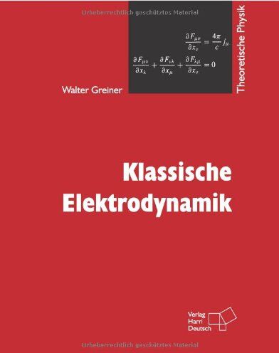 Walter Greiner - Theoretische Physik Bd. 3: Theoretische Elektrodynamik - Preis vom 09.10.2026 07:28:09 h
