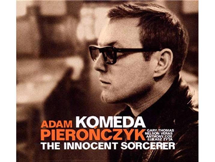 Adam Pieronczyk Quintet - Komeda/The Innocent Sorcerer