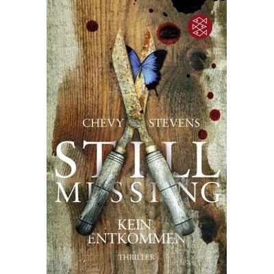Still Missing – Kein Entkommen, Taschenbuch von Chevy Stevens, Fischer Taschenbuch Verlag