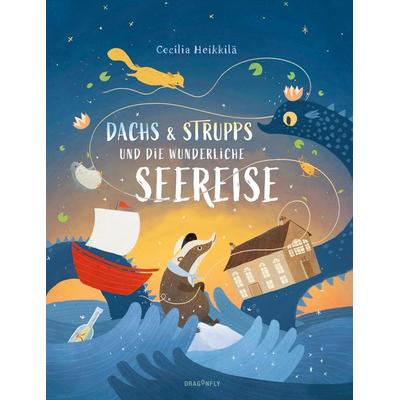 Dachs & Strupps und die wunderliche Seereise, Gebundene Ausgabe von Cecilia Heikkilä, Dragonfly, 978-3-7488-0227-3