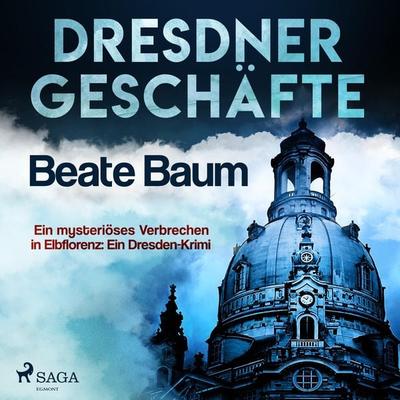Dresdner Geschäfte - Ein mysteriöses Verbrechen in Elbflorenz: Ein Dresden-Krimi (Ungekürzt) - Beate Baum, Audio, 9788726029185