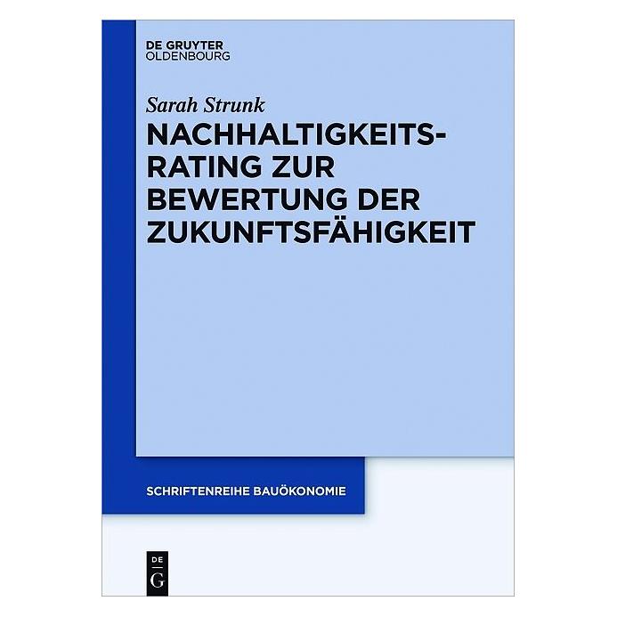 De Gruyter Nachhaltigkeitsrating zur Bewertung der Zukunftsfähigkeit von Immobilien (Deutsch, Sarah Ok Kyu Strunk, Sarah Strunk, 2017) (8877388)