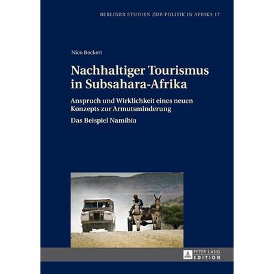 Nachhaltiger Tourismus in Subsahara-Afrika, Gebundene Ausgabe von Nico Beckert, Peter Lang GmbH, Internationaler Verlag der Wissenschaften,