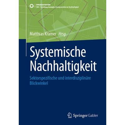 Systemische Nachhaltigkeit, Taschenbuch von , Springer Fachmedien Wiesbaden GmbH, 978-3-658-47205-4