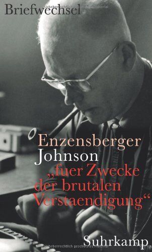 Enzensberger, Hans Magnus - »fuer Zwecke der brutalen Verstaendigung«: Hans Magnus Enzensberger - Uwe Johnson. Der Briefwechsel - Preis vom 09.10.2026 07:28:09 h