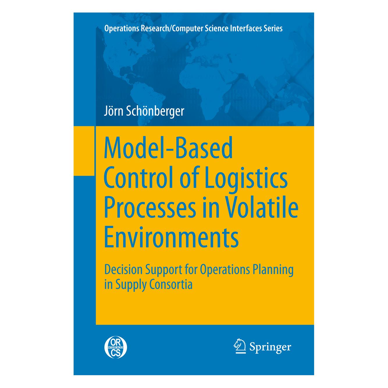 Springer Model-Based Control of Logistics Processes in Volatile Environments (Englisch, Hardcover, Jörn Schönberger) (9781441996817)