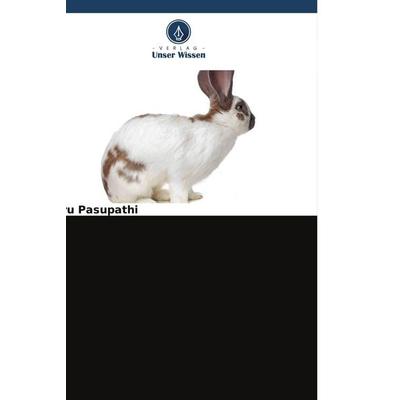 Auswirkungen unterschiedlicher Fütterungsmengen von Kohlabfällen auf die Leistungsfähigkeit von Kaninchen, Taschenbuch von Karu Pasupathi, Verlag