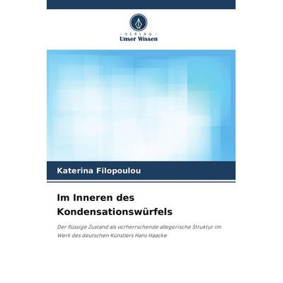 Im Inneren des Kondensationswürfels, Taschenbuch von Katerina Filopoulou, Verlag Unser Wissen