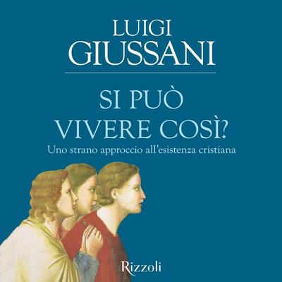 Si può vivere così - Luigi Giussani, Audio, 9788858689844