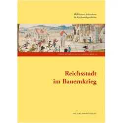 Reichsstadt im Bauernkrieg, Fachbücher von Mühlhäuser Arbeitskreis für Reichsstadtgeschichte, Helge Wittmann