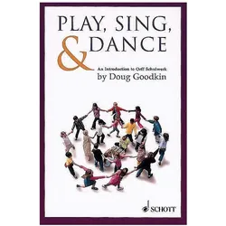 Play, Sing & Dance: An Introduction to Orff Schulwerk, Fachbücher von Doug Goodkin