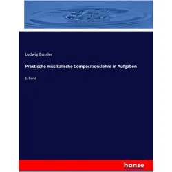 Praktische musikalische Compositionslehre in Aufgaben, Schulbücher von Ludwig Bussler