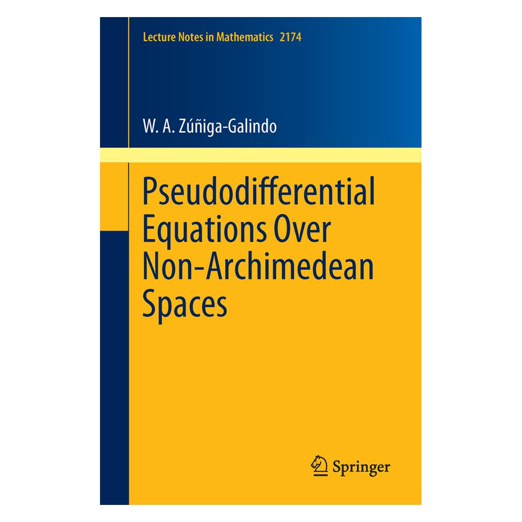 Springer Pseudodifferential Equations Over Non-Archimedean Spaces (Englisch, Softcover, W. A. Zúñiga-Galindo) (55838694)
