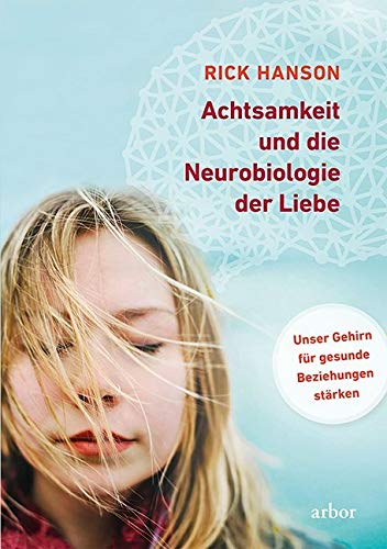 Rick Hanson - Achtsamkeit und die Neurobiologie der Liebe: Unser Gehirn für gesunde Beziehungen stärken - Preis vom 04.10.2026 03:51:26 h