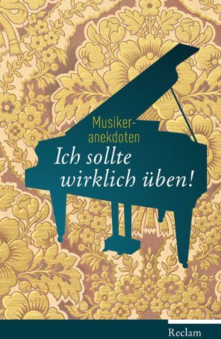 Raderer, Friederike C. - Ich sollte wirklich üben!: Musikeranekdoten - Preis vom 30.09.2026 22:30:23 h
