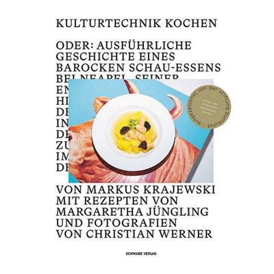 Kulturtechnik Kochen, Gebundene Ausgabe von Markus Krajewski,Margaretha Jüngling, Schwabe Verlag Basel, 978-3-7965-4956-4