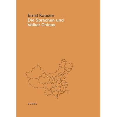 Die Sprachen und Völker Chinas, Gebundene Ausgabe von Ernst Kausen, Buske, H, 978-3-691-10049-5