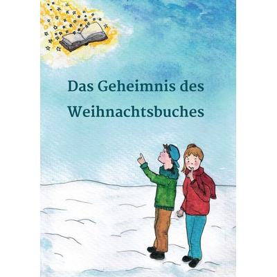 Das Geheimnis des Weihnachtsbuches, Taschenbuch von Geschichten Lesefloh.de,Petra Bitter,Anke Scheller, Tredition, 978-3-7469-8969-3