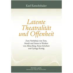 Latente Theatralität und Offenheit, Fachbücher von Karl Katschthaler