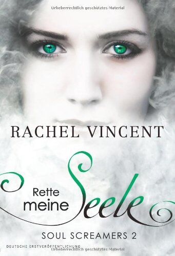 Rachel Vincent - Soul Screamers 2: Rette meine Seele - Preis vom 02.10.2026 23:42:20 h