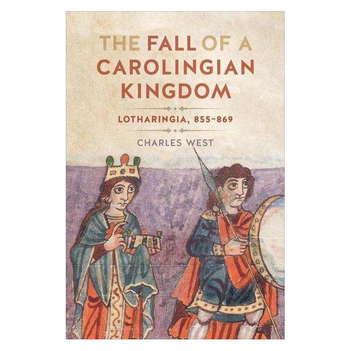 University Of Toronto The Fall of a Carolingian Kingdom (Englisch, Charles West) (41977355)