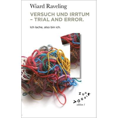 Versuch und Irrtum - Trial and Error, Taschenbuch von Wiard Raveling, Edition Zugvögel, 978-3-911704-00-7