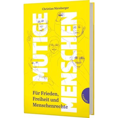 Mutige Menschen, Gebundene Ausgabe von Christian Nürnberger, Gabriel in der Thienemann-Esslinger Verlag GmbH