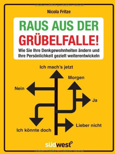Nicola Fritze - Raus aus der Grübelfalle!: Wie Sie Ihre Denkgewohnheiten ändern und Ihre Persönlichkeit gezielt weiterentwickeln - Preis vom 09.10.2026 07:28:09 h