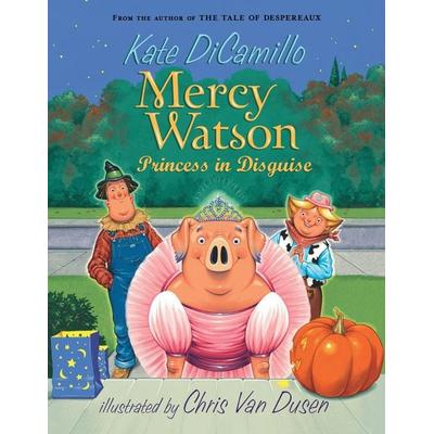 Mercy Watson: Princess in Disguise, Taschenbuch von Kate DiCamillo, Candlewick Press, 978-0-7636-4951-7