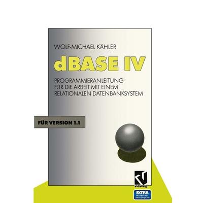 dBASE IV, Taschenbuch von Wolf-Michael Kähler, Vieweg & Teubner, 978-3-528-24679-2