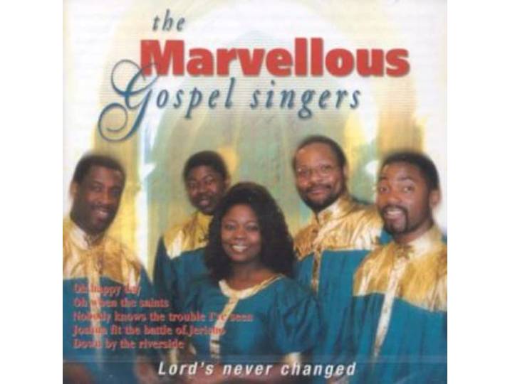 Marvellous Gospel Singers - Lord's Never Changed