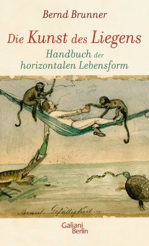 Bernd Brunner - Die Kunst des Liegens: Handbuch der horizontalen Lebensform - Preis vom 30.09.2026 09:01:18 h