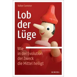 Lob der Lüge. Wie in der Evolution der Zweck die Mittel heiligt, Sachbücher von Volker Sommer