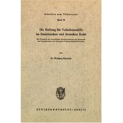 Die Haftung für Verkehrsunfälle im französischen und deutschen Recht., Fachbücher von Wolfgang Küentzle