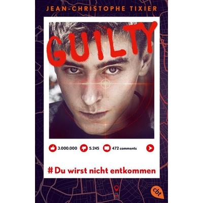 Guilty - Du wirst nicht entkommen, Taschenbuch von Jean-Christophe Tixier, Cbt, 978-3-570-31565-1