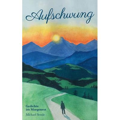 Aufschwung, Taschenbuch von Michael Semle, BoD – Books on Demand, 978-3-7583-8297-0