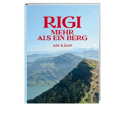Rigi, Gebundene Ausgabe von Adi Kälin, Hier und Jetzt, 978-3-03919-245-8