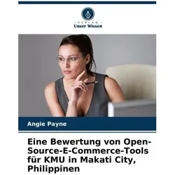 Eine Bewertung von Open-Source-E-Commerce-Tools für KMU in Makati City, Philippi, Fachbücher von Angie Payne