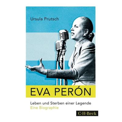 Eva Perón, Taschenbuch von Ursula Prutsch, C.H. Beck, 978-3-406-68276-6