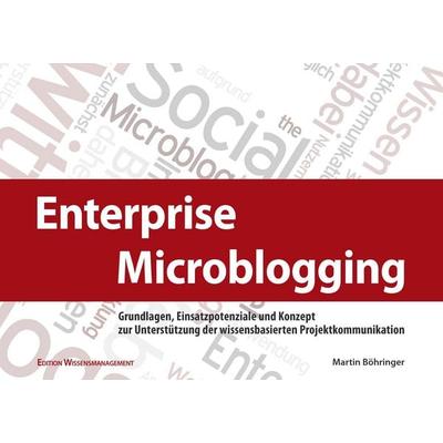 Enterprise Microblogging, Taschenbuch von Martin Böhringer, BoD - Books on Demand, 978-3-9811923-2-2