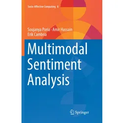 Multimodal Sentiment Analysis, Fachbücher von Amir Hussain, Erik Cambria, Soujanya Poria